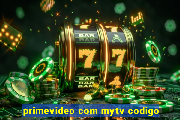 primevideo com mytv codigo